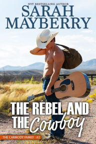 Title: The Rebel and the Cowboy, Author: Sarah Mayberry