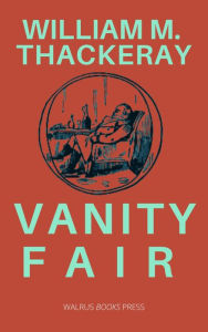 Title: Vanity Fair, Author: William Makepeace Thackeray