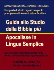 Title: Guida allo Studio della Bibbia piu Apocalisse in Lingua Semplice, Author: Harold Lerch