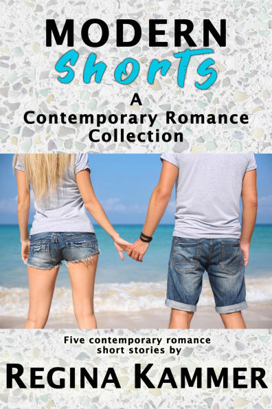 Modern Shorts: A Contemporary Romance Collection