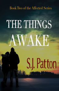 Title: The Things Awake, Author: S. J. Patton