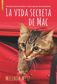 Title: La vida secreta de Mac, Author: Melinda Metz