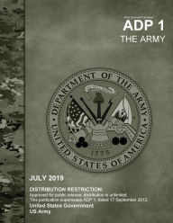 Title: Army Doctrine Publication ADP 1 The Army July 2019, Author: United States Government Us Army