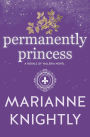 Permanently Princess (Royals of Valleria #10)