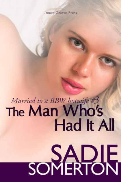 the-man-who-s-had-it-all-by-sadie-somerton-ebook-barnes-noble