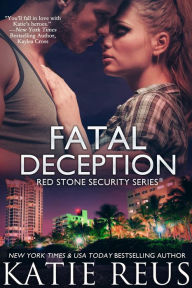 Title: Fatal Deception (Red Stone Security Series #3), Author: Katie Reus