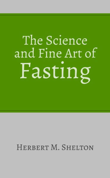 The Science and Fine Art of Fasting