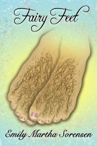 Title: Fairy Feet, Author: Emily Martha Sorensen