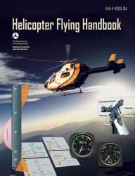 Title: Helicopter Flying Handbook, Author: Federal Aviation Administration  (FAA)