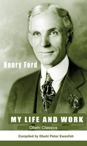 Title: My Life And Work, Author: Henry Ford