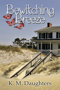 Title: Bewitching Breeze, Author: K. M. Daughters