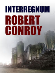 Title: Interregnum, Author: Robert Conroy