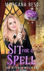 Sit For a Spell: Paranormal Cozy Mystery