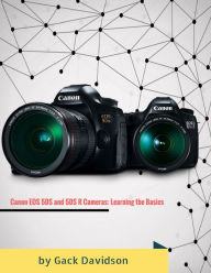 Title: Canon Eos 5ds and 5dsr Cameras: Learning the Basics, Author: Gack Davidson