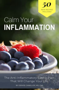 Title: Calm Your Inflammation, Author: Denise Canellos