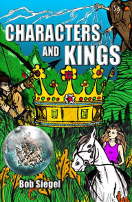 Title: Characters and Kings, Author: Bob Siegel