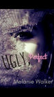 Ugly, Perfect