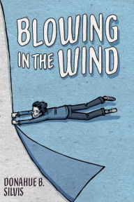 Title: Blowing in the Wind, Author: Donahue B. Silvis
