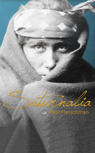Title: Saturnalia, Author: Paul Fleischman