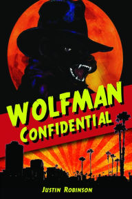 Title: Wolfman Confidential, Author: Justin Robinson