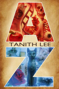 Title: Tanith Lee A to Z, Author: Tanith Lee