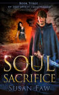 Soul Sacrifice (Book Three Of The Spirit Shield Saga)