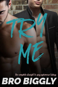 Title: Try Me (Straight to Gay College First Time Box Set), Author: Bro Biggly