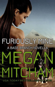 Title: Furiously Mine, Author: Megan Mitcham