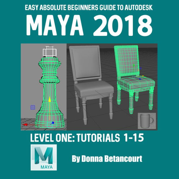 Easy Absolute Beginners Guide to Autodesk Maya 2018