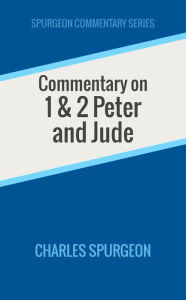 Title: Commentary on 1 & 2 Peter and Jude, Author: Charles Spurgeon