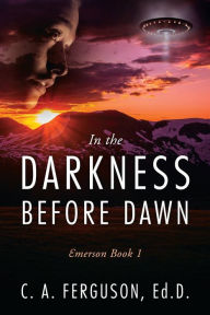 Title: In the Darkness Before Dawn, Author: C. A. Ferguson
