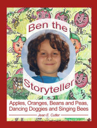 Title: Apples, Oranges, Beans and Peas, Dancing Doggies and Singing Bees, Author: Jean E. Cutler
