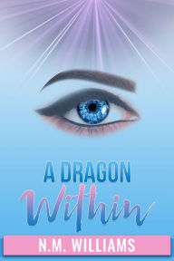 Title: A Dragon Within, Author: N. M. Williams