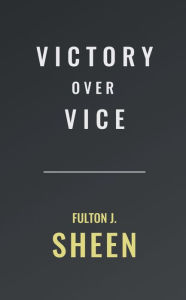 Title: Victory Over Vice, Author: Fulton J. Sheen