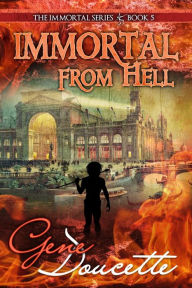 Title: Immortal From Hell, Author: Gene Doucette
