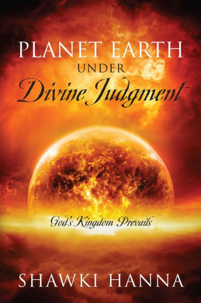 Planet Earth Under Divine Judgment