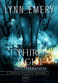 Title: Third Sight Into Darkness, Author: Lynn Emery