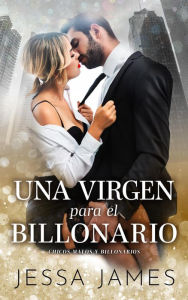 Title: Una virgen para el billonario, Author: Jessa James