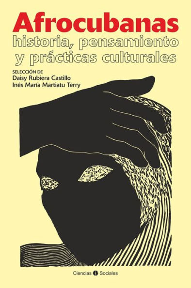 Afrocubanas: Historia, pensamiento y practicas culturales