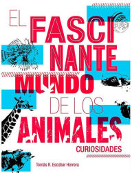Title: El fascinante mundo de los animales, Author: Tomas R. Escobar Herrera