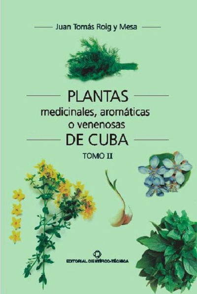 Plantas medicinales, aromaticas o venenosas de Cuba (Tomo II)