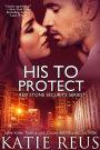 His to Protect (Red Stone Security Series #5)