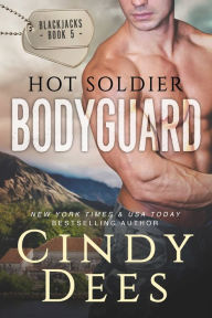 Title: Hot Soldier Bodyguard, Author: Cindy Dees