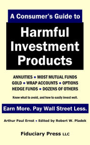 Title: A Consumer's Guide to Harmful Investment Products, Author: Arthur Ernst