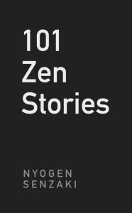 Title: 101 Zen Stories, Author: Ngoyen Senzaki