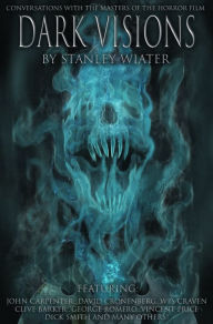 Title: Dark Visions: Conversations with the Masters of the Horror Film, Author: Stanley Wiater