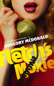 Title: Fletch's Moxie (Fletch Series #5), Author: Gregory Mcdonald