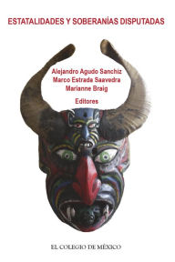 Title: Estatalidades y soberanias disputadas, Author: Alejandro Agudo Sanchiz