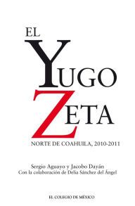 Title: El Yugo Zeta, Author: Sergio Aguayo