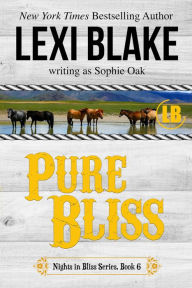 Title: Pure Bliss, Nights in Bliss, Colorado, Book 6, Author: Lexi Blake